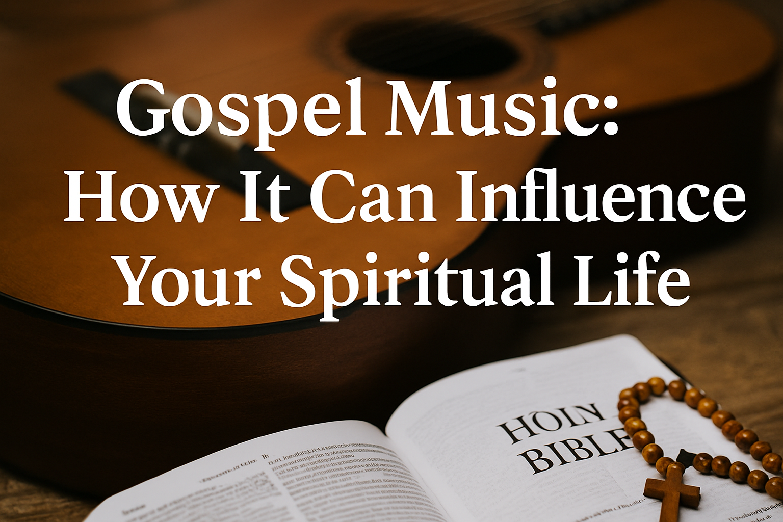 Gospel Music How It Can Influence Your Spiritual Life